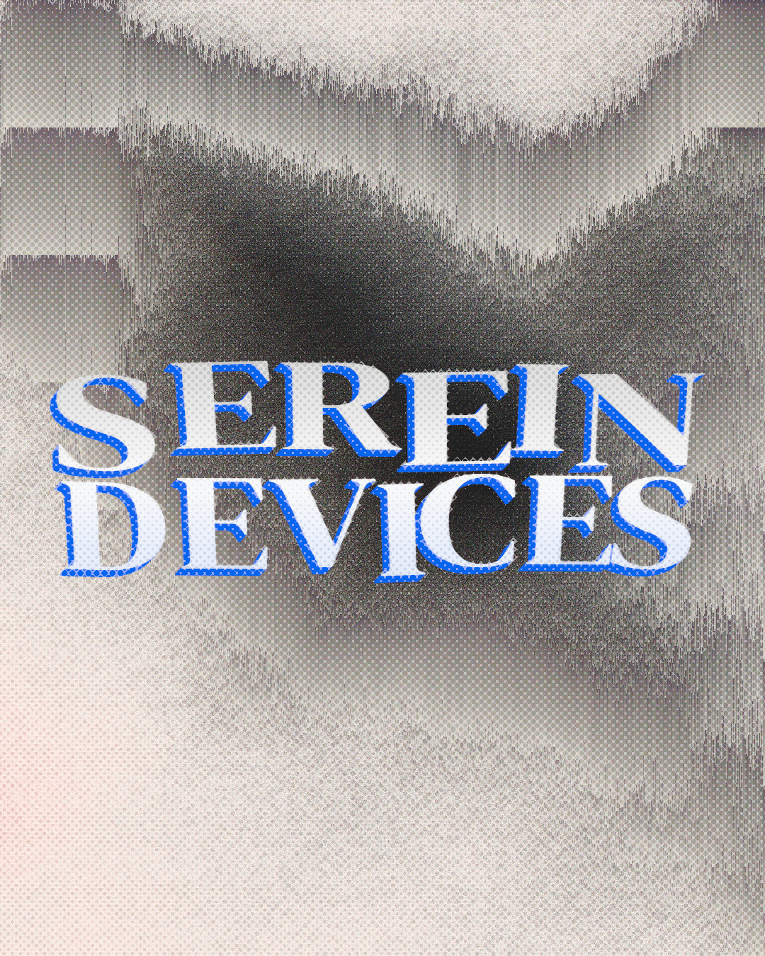 Serein Devices poster with a blue serif wordmark over a dithered abstract texture.